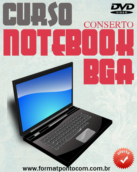 Curso conserto em Notebook & BGA (12 DVDs Prof:Angelo)