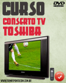 Curso Conserto TV Toshiba Lúmina